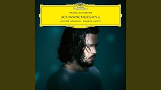 Schubert: Schwanengesang, D. 957: No. 14, Die Taubenpost, D. 965a