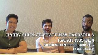 'Shadowhunters' SDCC 2017 Interview: Harry Shum Jr., Matthew Daddario & Isaiah Mustafa
