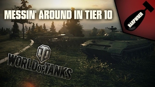 Screwing Around in Tier 10 - World of Tanks Shenanigans