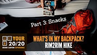 What's in my backpack Snacks part 3 of 3 video | Rim2Rim Hiking