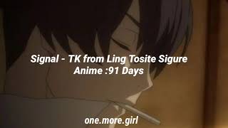 Signal - TK from Ling Tosite Sigure [Sub español 91 Days]