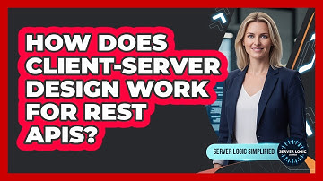 How Does Client-Server Design Work For REST APIs?