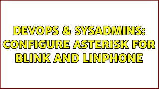 Celebrity DevOps & SysAdmins: Configure asterisk for blink and linphone Net Worth