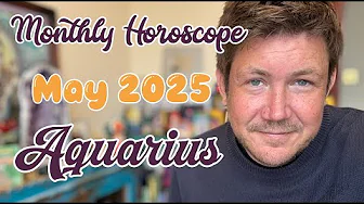 Aquarius May 2025 Horoscope - You've got it all figured out!