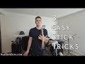 3 Easy Stick Tricks