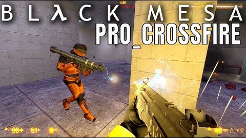 Black Mesa 2022 Multiplayer Gameplay on pro_crossfire