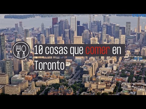 ¿Qué y dónde comer en Toronto? 10 platos imperdibles