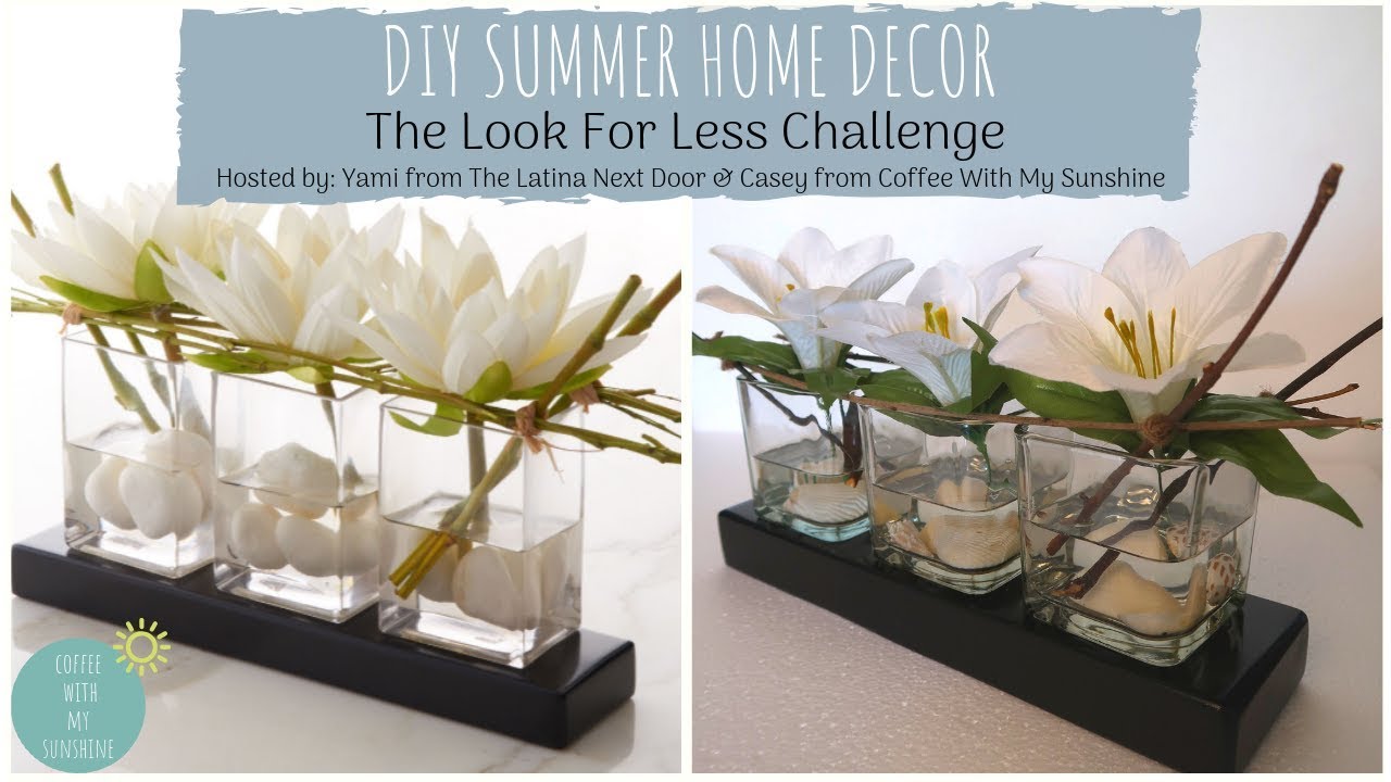 LOOK FOR LESS CHALLENGE MAY | DIY SUMMER HOME DECOR | NEIMAN MARCUS DUPE | DOLLAR TREE | LILY