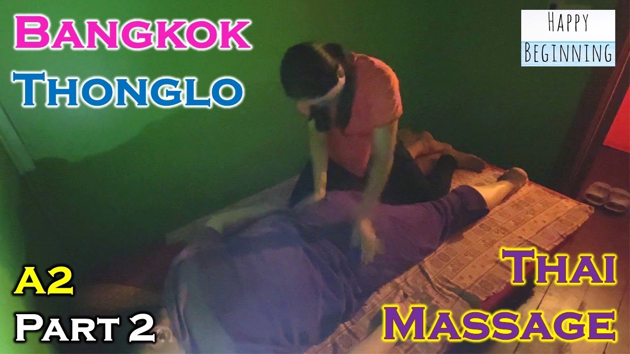 Thai Massage 2022 Part 2 A2 Bangkok Thailand Youtube