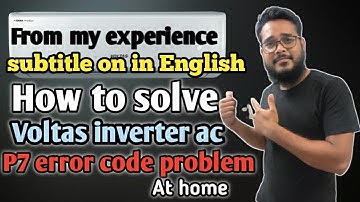 voltas inverter ac P7 error code problem |
