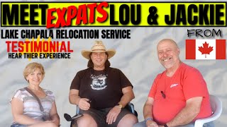Ajijic - Meet EXPATS Lou & Jackie from Canada- Hear Their Experience Lake Chapala Relocation Service