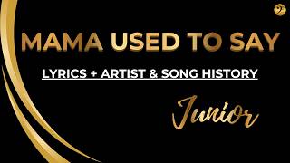 Junior - Mama Used To Say