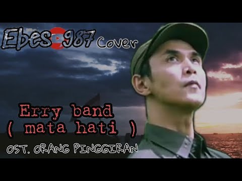 mata hati ost. orang pinggiran ( Erry band ) || official music video