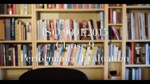 ISO 9001:2015 - Clause 9  - Performance Evaluation Explanation and examples