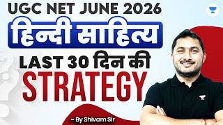 UGC NET Hindi Sahitya 2026 | Last 30 Day Strategy | UGC NET Hindi Literature | Shivam Sir
