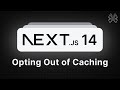 Next.js 14 Tutorial - 68 - Opting Out of Caching