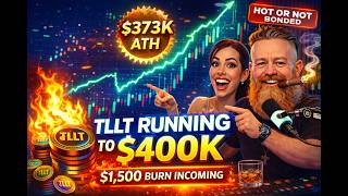 TLLT Hits $373K ATH | $1500 Token Burn at $400K | Hot Or Not Bonds While We’re on Vacation