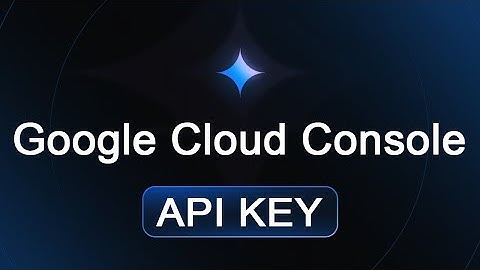 Hướng dẫn lấy API KEY từ Gemini khi dính lỗi Google Cloud Console - Fix Google Cloud API Key Error