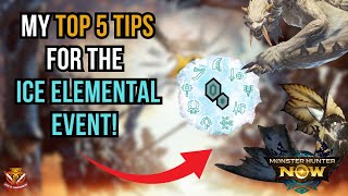 My TOP 5 TIPS for the ICE ELEMENTAL EVENT! l Monster Hunter Now