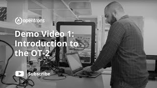 Opentrons Demo Video 1: Introduction to the OT-2
