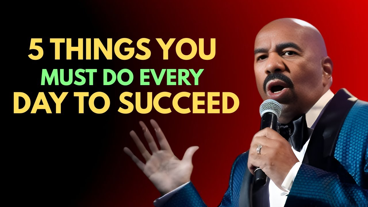 5 Things You Must Do Every Day to Succeed | Steve Harvey - BEST ...