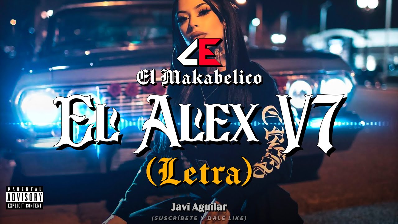 (LETRA) El Alex V7 - El Makabelico El Comando Exclusivo (LETRA) El Alex V7 - El Makabelico El Comando Exclusivo