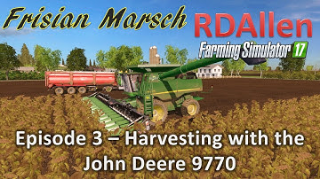 Farming Simulator 17 Multiplayer Marsch E3 - John Deere 9770STS Harvesting