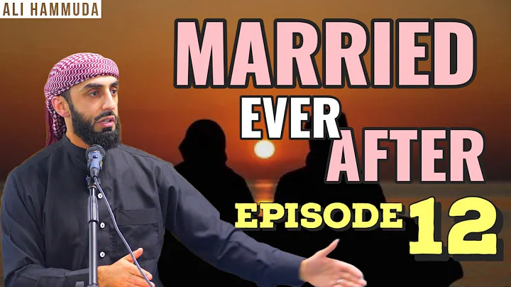 Ep 12 FINAL | Married Ever After - Principles 18-20 | Ali Hammuda - DayDayNews