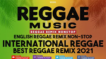 REGGAE REMIX NONSTOP || Best Reggae Songs Mix || Hot Reggae Chill Songs 2021