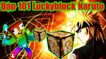 Sẽ Ra Sao Khi Noob Đập 101 LuckyBlock Naruto** LuckyBlock Naruto Có Gì ?