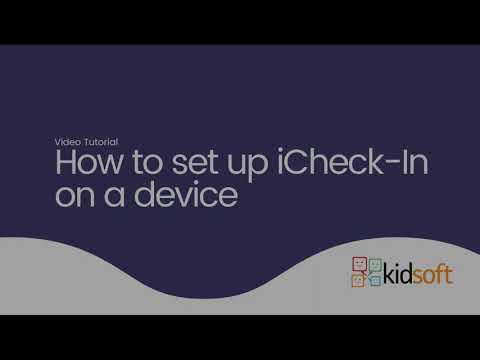 Kidsoft Video Tutorial - How to set up iCheck-In on a device