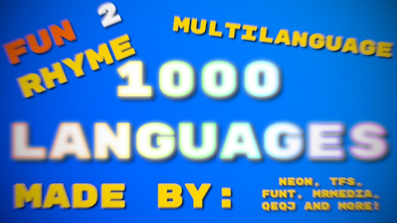 Fun 2 Rhyme Language Fun 2 Rhyme 1000 Languages (REUPLOAD) - YouTube
