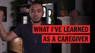 What I've Learned as a Caregiver