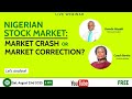 Nigerian Stock Market: Market Correction or Market Crash?  Let's analyse.