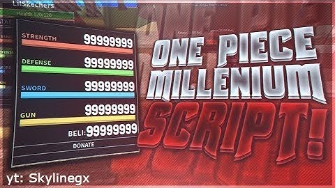 One Piece: Millennium 3 GUI, FAST AUTO FARM, KILL AURA, AUTO PICK UP FRUITS & MORE!