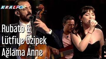 Ağlama Anne - Rubato & Lütfiye Özipek