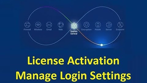 17. License Activation and Manage Login Settings || Sophos Central Endpoint Security and Intercept X