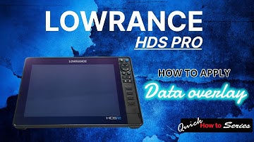 Lowrance HDS PRO data overlay HOW TO