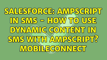 Salesforce: AMPScript in SMS - How to use dynamic content in SMS with AMPScript? MobileConnect