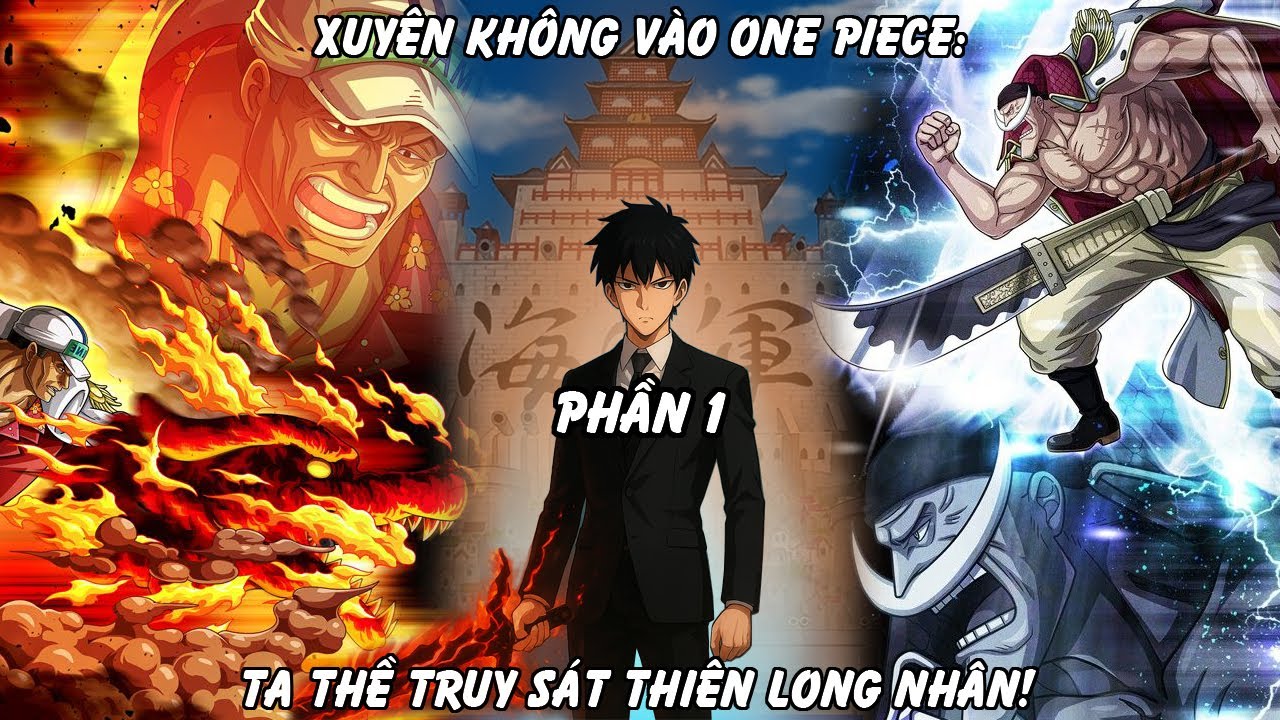 Xuyên Không Vào One Piece: Ta Thề Truy Sát Thiên Long Nhân! | Phần 1