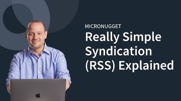 MicroNuggets: RSS (Really Simple Syndication) Explained