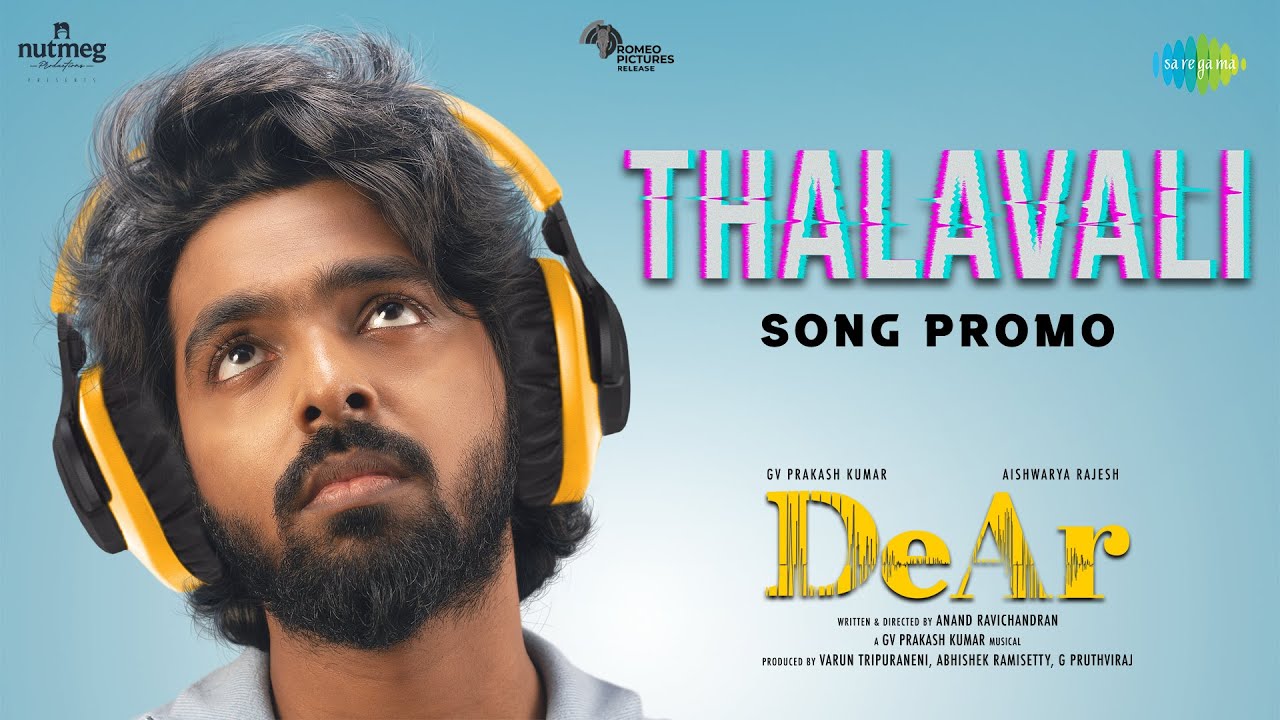 Thalavali   Song Promo  DeAr  GV Prakash Kumar  Aishwarya Rajesh  Anand Ravichandran