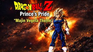 Majin Vegeta Theme - Princes Pride Dragonball Z Neowolf