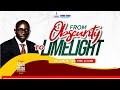 From Obscurity To Limelight From Obscurity To Limelight