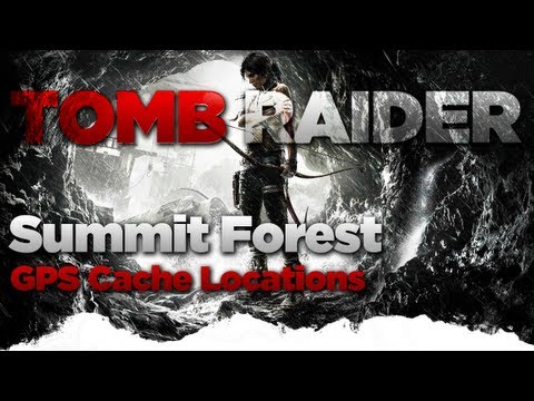 Tomb Raider Summit Forest GPS Cache Locations Guide