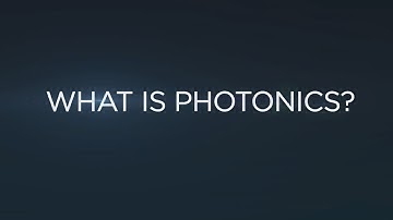 What is photonics? And why should you care?