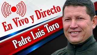 EN VIVO ¡QUE NO TE ENGAÑEN! Defensa de la fe CON EL PADRE LUIS TORO desde PERÚ