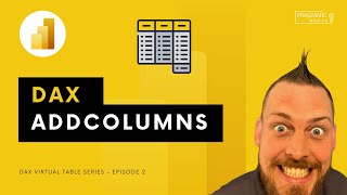 dax addcolumns [dax virtual table series - ep. 2]