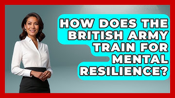 How Does the British Army Train for Mental Resilience? | Armed Forces Insider