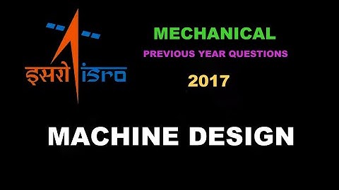 ISRO 2017 Set 2 | Question Series | Machine Design